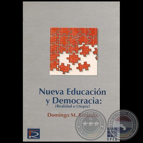 NUEVA EDUCACIN Y DEMOCRACIA: Realidad o Utopa? - Autor:  DOMINGO M. RIVAROLA - Ao 2000